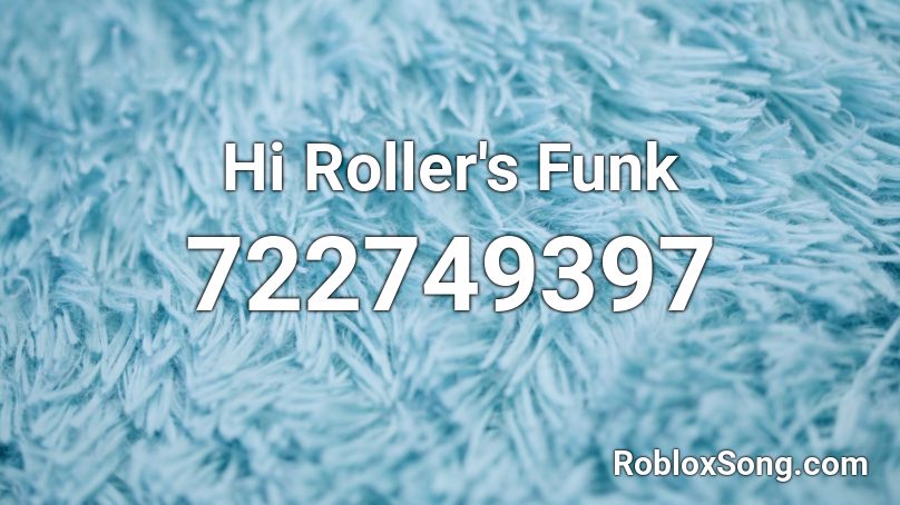 Hi Roller's Funk Roblox ID