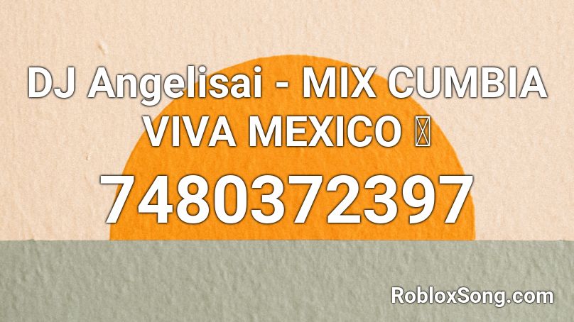 DJ Angelisai - MIX CUMBIA MARIACHI🥵 Roblox ID