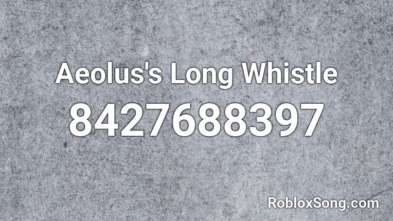 Long Whistle Roblox ID