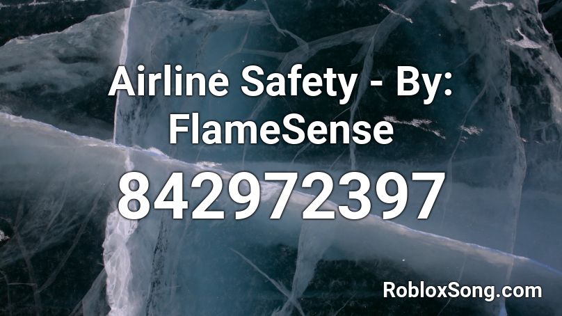 Airline Safety - By: FlameSense Roblox ID