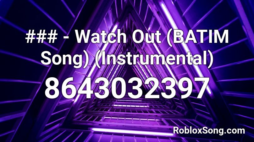### - Watch Out (BATIM Song) (Instrumental) Roblox ID