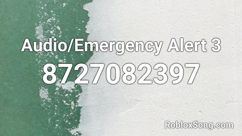 Audio/Emergency Alert 3 Roblox ID