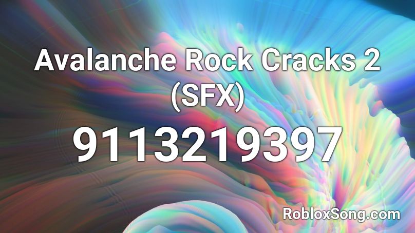 Avalanche Rock Cracks 2 (SFX) Roblox ID