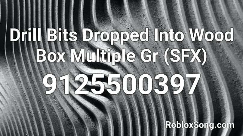 Drill Bits Dropped Into Wood Box Multiple Gr (SFX) Roblox ID