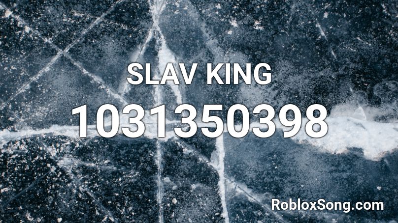 SLAV KING  Roblox ID