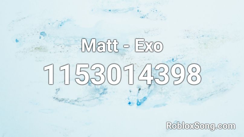 Matt - Exo Roblox ID