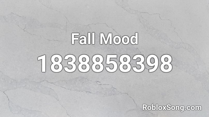 Fall Mood Roblox ID