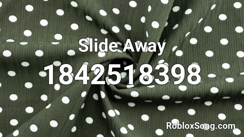 Slide Away Roblox ID