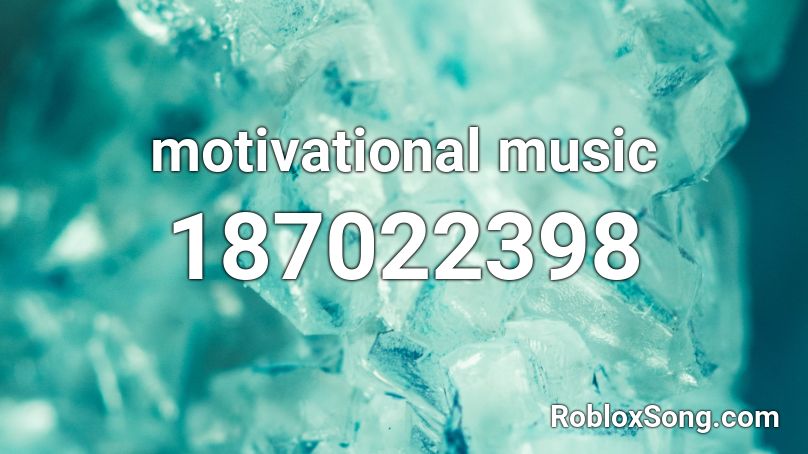 motivational music Roblox ID