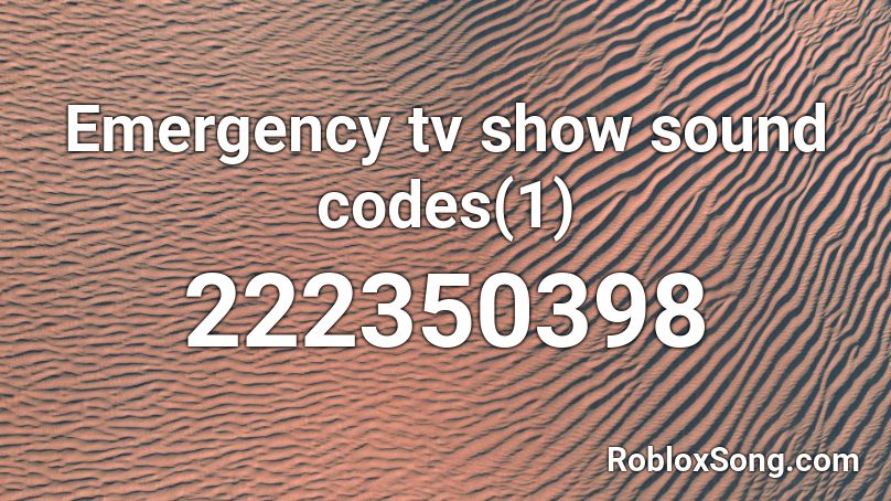 Emergency tv show sound codes(1) Roblox ID