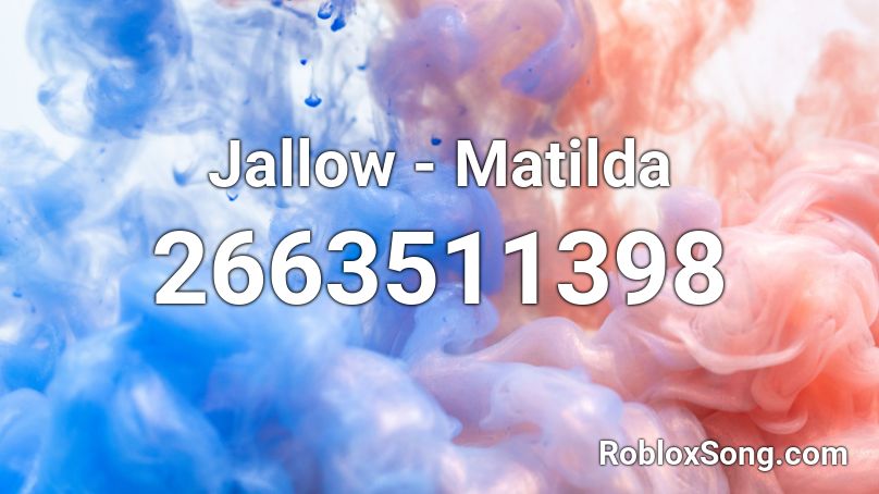 Jallow - Matilda Roblox ID