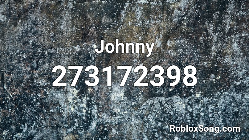 Johnny Roblox Id Roblox Music Codes - johnny johnny song roblox id