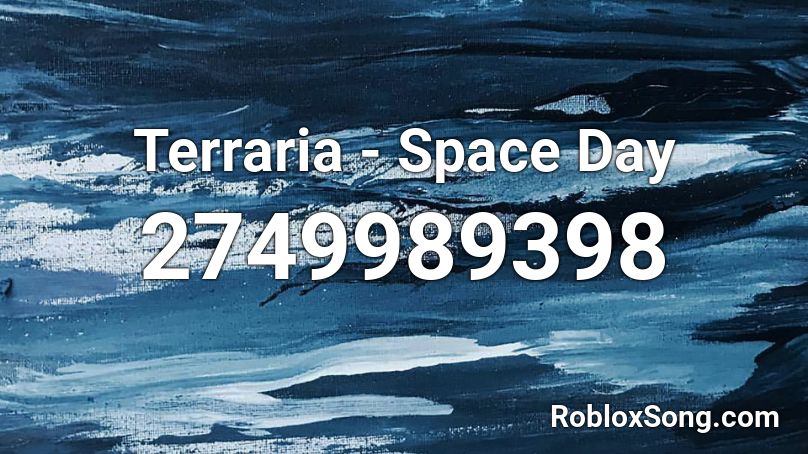 Terraria - Space Day Roblox ID