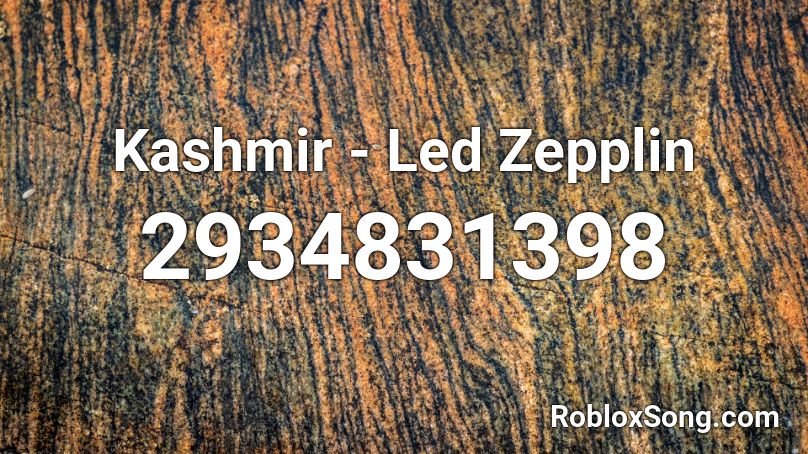 Kashmir - Led Zepplin Roblox ID