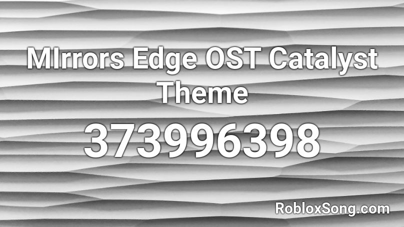 MIrrors Edge OST Catalyst Theme Roblox ID