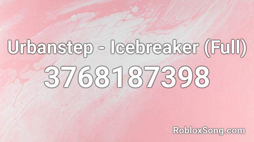 Urbanstep Icebreaker Full Roblox Id Roblox Music Codes - icebreaker roblox music