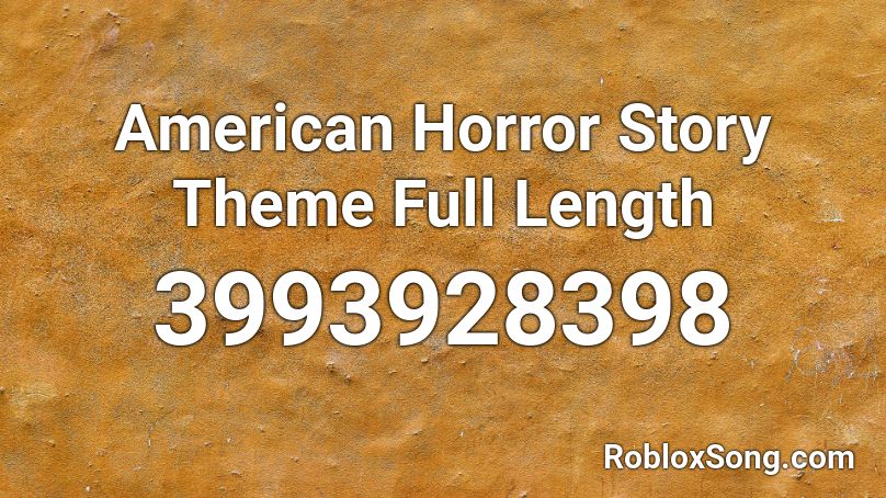 American Horror Story Theme Full Length Roblox ID