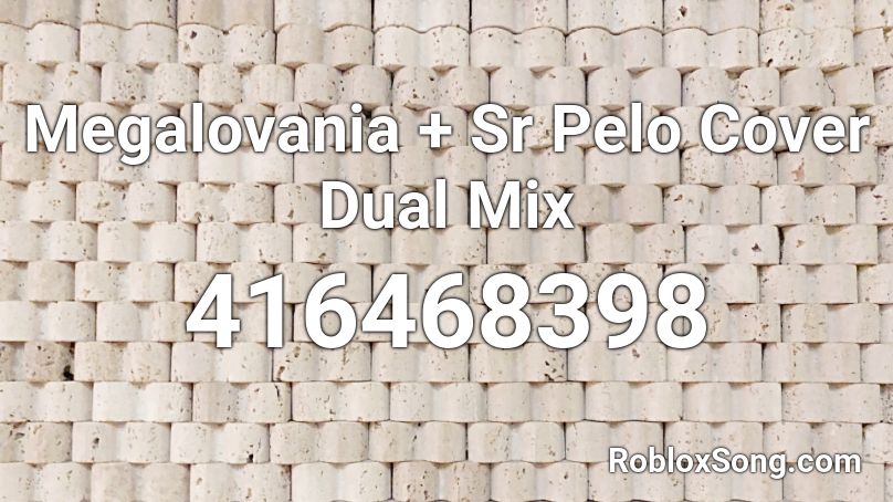 Megalovania + Sr Pelo Cover Dual Mix Roblox ID