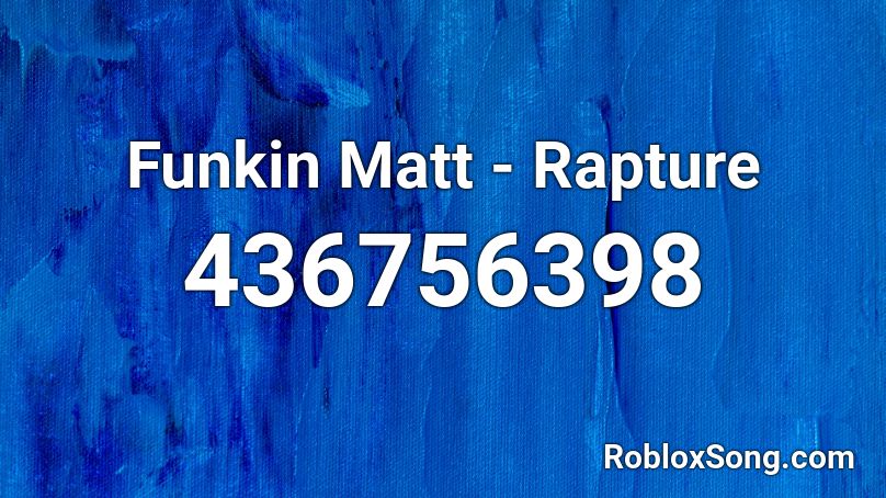 Funkin Matt - Rapture Roblox ID