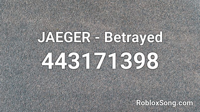 JAEGER - Betrayed Roblox ID