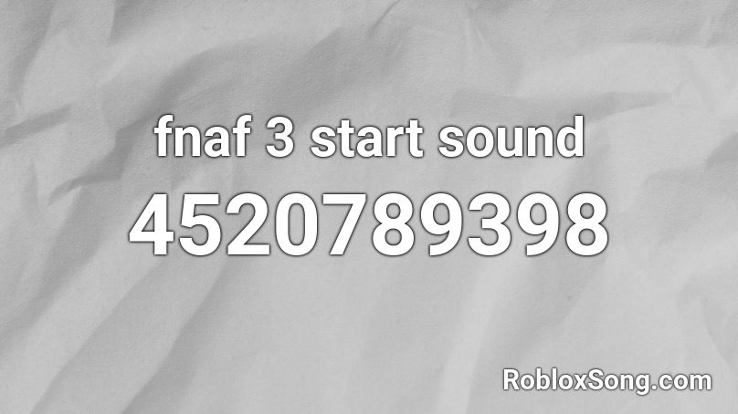 fnaf 3 start sound Roblox ID
