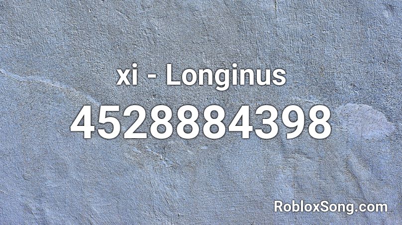 xi - Longinus Roblox ID