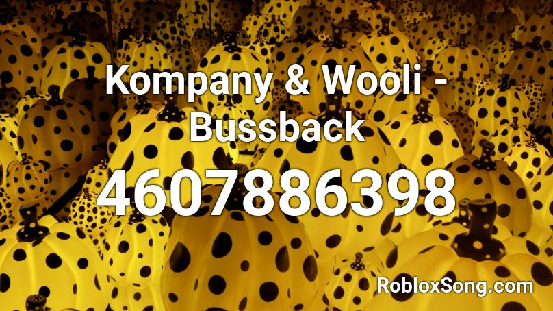 Kompany Wooli Bussback Roblox Id Roblox Music Codes - crescendo roblox id