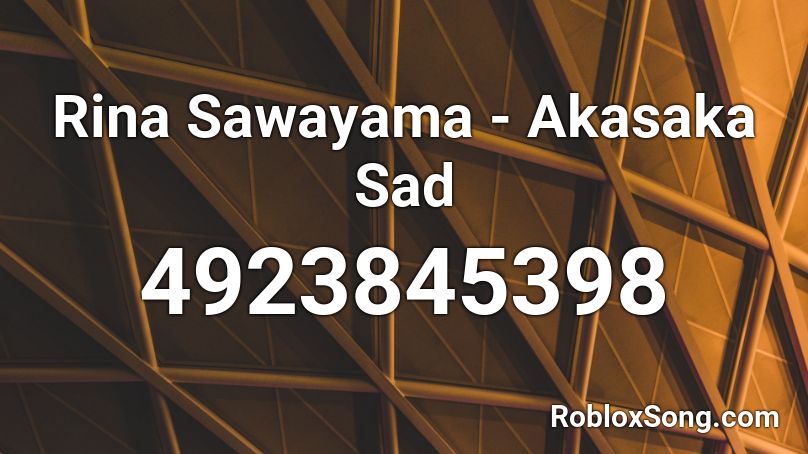 Rina Sawayama - Akasaka Sad Roblox ID