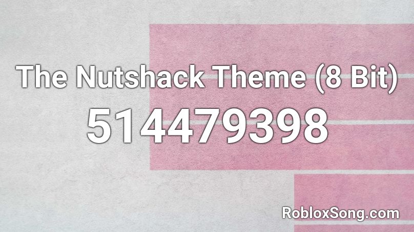 The Nutshack Theme (8 Bit) Roblox ID