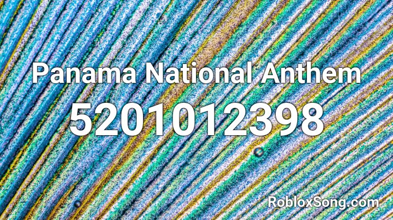 Panama National Anthem Roblox ID