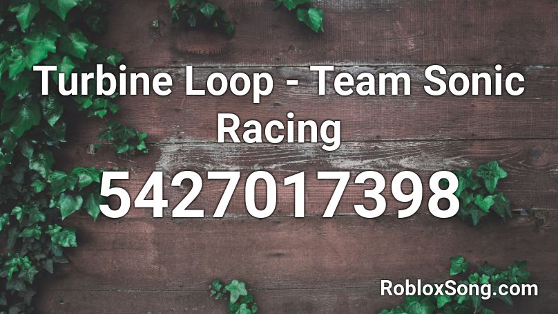 Turbine Loop - Team Sonic Racing  Roblox ID