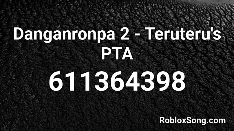 Danganronpa 2 - Teruteru's PTA Roblox ID