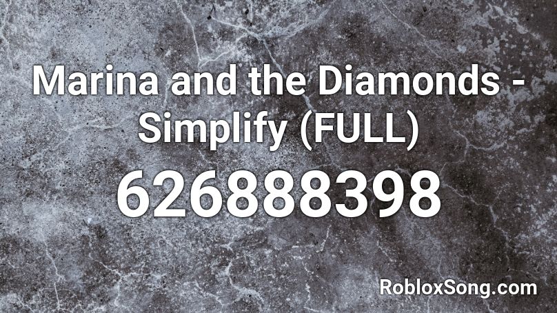 Marina and the Diamonds - Simplify (FULL) Roblox ID