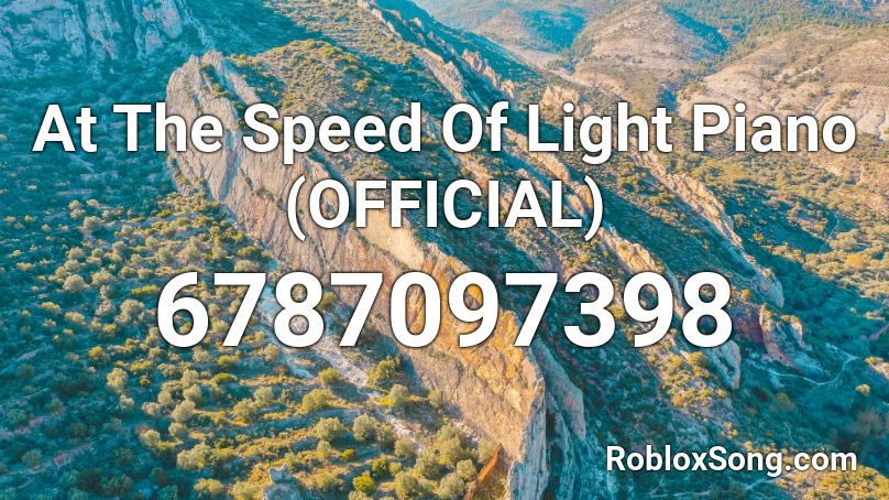 At The Speed Of Light Piano Official Roblox Id Roblox Music Codes - vroom loud roblox