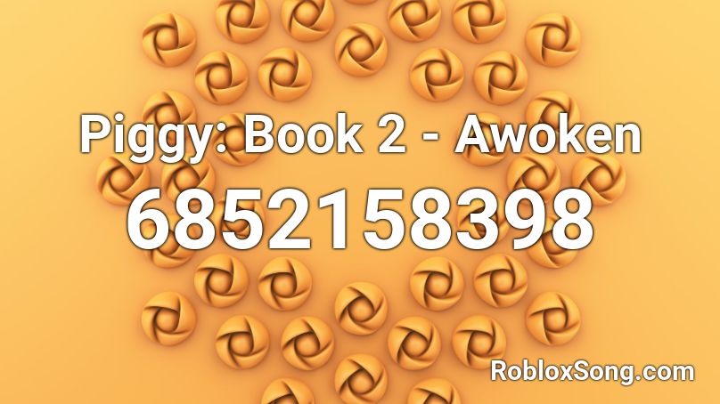 Piggy Book 2 Awoken Roblox Id Roblox Music Codes - roblox awoken song id