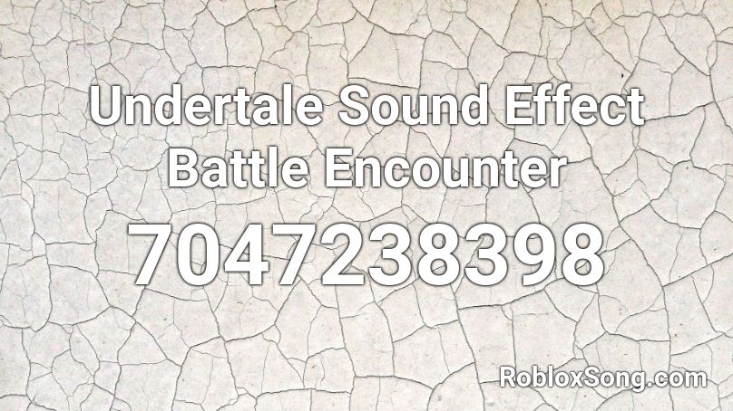 Undertale Sound Effect  Battle Encounter Roblox ID