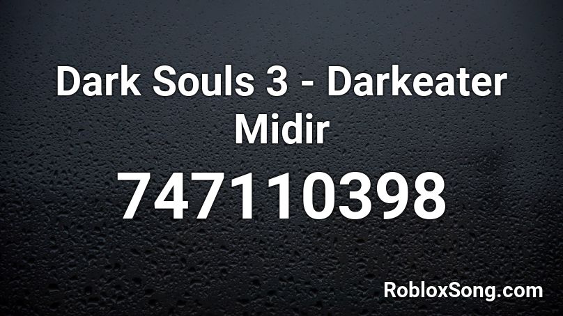 Dark Souls 3 - Darkeater Midir Roblox ID