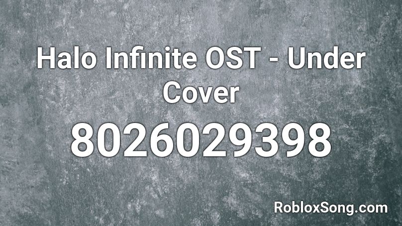 Halo Infinite Soundtrack - Under Cover Roblox ID
