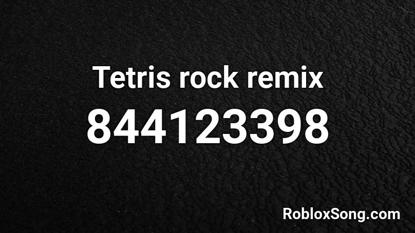 Tetris rock remix Roblox ID