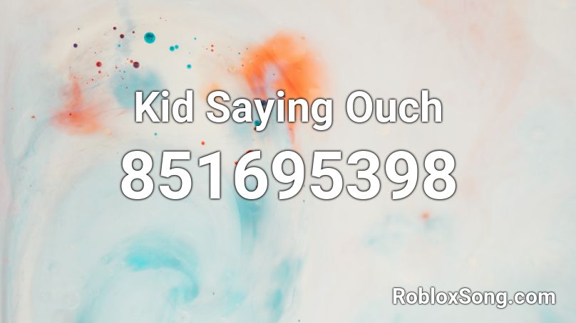 Kid Saying Ouch Roblox ID