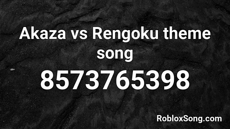 Akaza vs Rengoku theme song Roblox ID