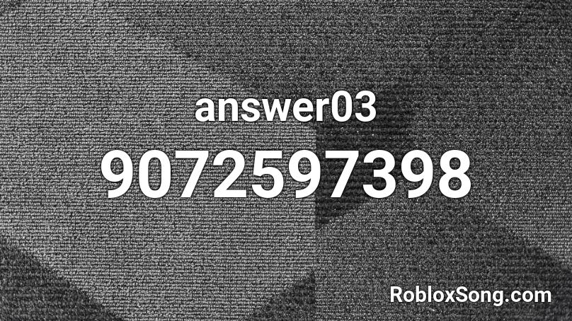 answer03 Roblox ID