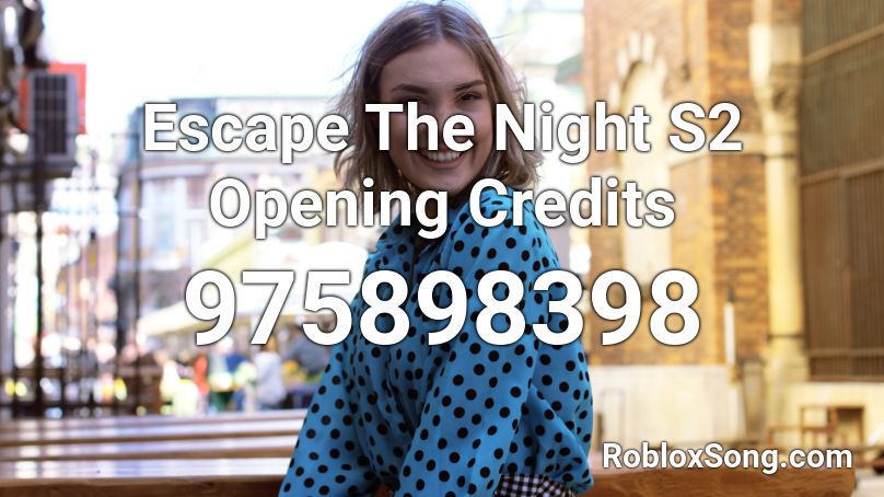 roblox blood night escape walk opening s2 credits song fbi codes button popular robloxsong remember rating updated please