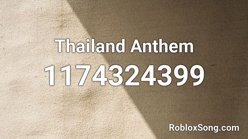 Thailand Anthem Roblox Id Roblox Music Codes