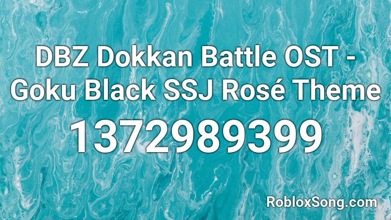 Dbz Dokkan Battle Ost Goku Black Ssj Rose Theme Roblox Id Roblox Music Codes - dbz song roblox