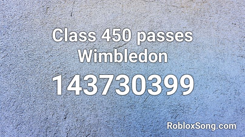 Class 450 passes Wimbledon Roblox ID