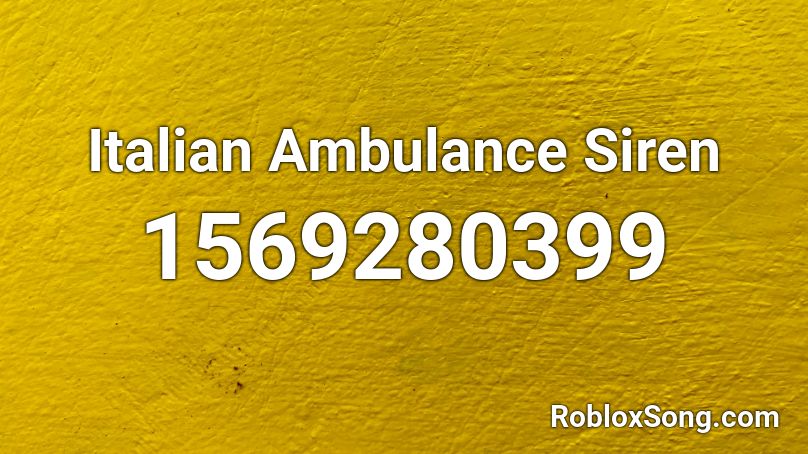 Italian Ambulance Siren Roblox ID