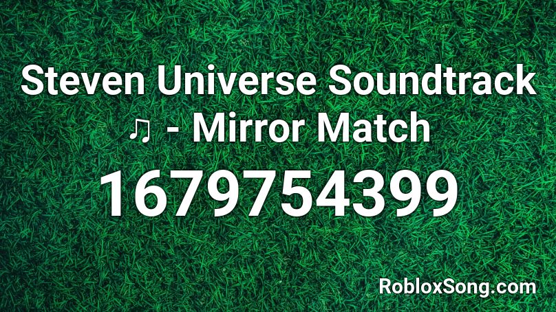 Steven Universe Soundtrack Mirror Match Roblox Id Roblox Music Codes - roblox oof soundtrack