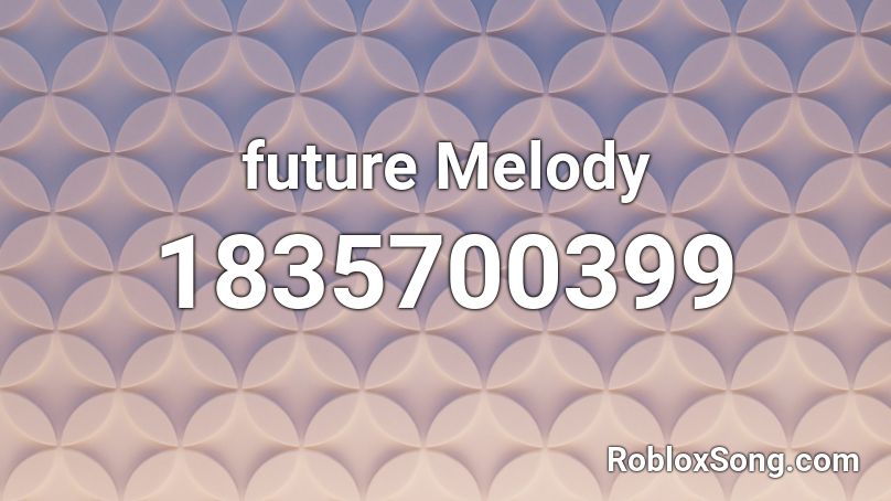 future Melody Roblox ID