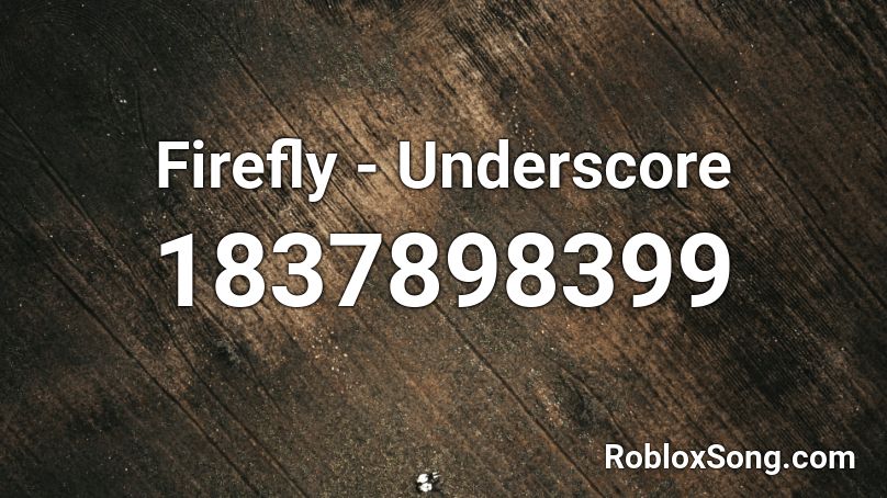 Firefly - Underscore Roblox ID